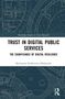 "Trust in Digital Public Services: The Significance of Digital Resilience" von Katarzyna Sienkiewicz-Małyjurek, technische Diagramme., Buch