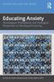 Titel: "Educating Anxiety". Untertitel: "Psychological, Philosophical, and Theological Perspectives on Teaching and Learning". Oben: blaues Muster., Buch