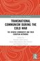 Transnational Communism During the Cold War. Spanische Kommunisten und ihre europäischen Netzwerke. Rote, geschwungene Linien., Buch