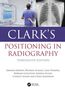 "Clark's Positioning in Radiography, Thirteenth Edition." Untertitel: Autorenliste. Links: Mann bei Röntgenmaschine, rechts: Röntgenbild.