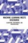 Dennis Tay: Machine Learning Meets Discourse, Buch, Buch