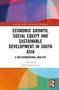 Cover mit dem Titel "Economic Growth, Social Equity and Sustainable Development in South Asia". Bunte geometrische Formen., Buch