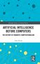 "Artificial Intelligence Before Computers: The History of Romantic Computationalism" von Asko Nivala. Blaues Hintergrundmuster., Buch