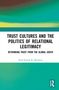 "Trust Cultures and the Politics of Relational Legitimacy: Rethinking Trust from the Global South" von Karl Patrick R. Mendoza. Oben abstrakte Farbschichten., Buch