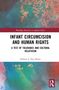 Robert S. van Howe: Infant Circumcision and Human Rights, Buch, Buch