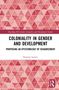 Romina Istratii: Coloniality in Gender and Development, Buch, Buch