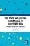 The State and Digital Governance in Southeast Asia, Buch, Buch