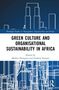 Green Culture and Organisational Sustainability in Africa, Buch, Buch