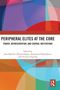 "Peripheral Elites at the Core: Power, Representation, and Central Institutions." Herausgegeben von drei Autoren. Abstrakte Farbflächen., Buch