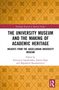 Titel: "The University Museum and the Making of Academic Heritage". Gelber Hintergrund mit kleinem Muster., Buch
