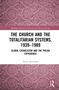 Pawel Skibinski: The Church and the Totalitarian Systems, 1939-1989, Buch, Buch