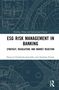 Annalisa Ferrari: ESG Risk Management in Banking, Buch, Buch