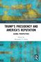 "Trump's Presidency and America's Reputation: Global Perspectives", herausgegeben von Alexander V. Laskin, blau-gelbes Muster., Buch
