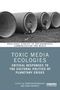 Toxic Media Ecologies, Buch, Buch