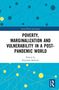 „POVERTY, MARGINALIZATION AND VULNERABILITY IN A POST-PANDEMIC WORLD“, herausgegeben von Rajendra Baikady. Blau-gelbes Design., Buch