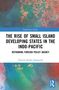 Titel: THE RISE OF SMALL ISLAND DEVELOPING STATES IN THE INDO-PACIFIC. Bunter Hintergrund, Logo rechts unten., Buch