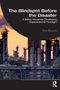 "The Blindspot Before the Disaster: A Safety Model for Developing Organisational Foresight" von Tom Bourne. Industrielandschaft., Buch