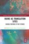 "Ruins as Translation Sites: Sensing Portions of Past Futures" von Merror Carmen África Vidal Claramonte. Buntes abstraktes Design., Buch