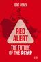 „RED ALERT: THE FUTURE OF THE RCMP“. Kent Roach. Rotes Design, Kontur von Kanada im Hintergrund., Buch