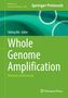"Whole Genome Amplification: Methods and Protocols" von Yafeng Ma. Grünes Cover, Teil der "Springer Protocols", Humana Press., Buch