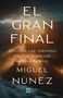 Text: "EL GRAN FINAL. DESCUBRE LAS VERDADES BÍBLICAS SOBRE LOS ÚLTIMOS TIEMPOS. MIGUEL NÚÑEZ". Hintergrund aus Wolken., Buch