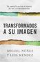Miguel Núñez: Transformados a Su Imagen, Buch