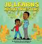 Jonathan B Jackson: Jb Learns About Investing, Buch