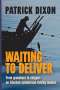 Patrick Dixon: Waiting to Deliver, Buch