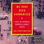 Kai Strittmatter: We Have Been Harmonized: Life in China's Surveillance State, MP3