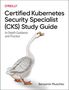 Benjamin Muschko: Certified Kubernetes Security Specialist (Cks) Study Guide, Buch