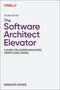 Zweiter Edition: "The Software Architect Elevator" von Gregor Hohpe, ein Leitfaden für Führungskräfte in Wandel und Wachstum.