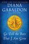 Diana Gabaldon: Go Tell the Bees That I Am Gone, Buch