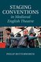 Philip Butterworth: Staging Conventions in Medieval English Theatre, Buch