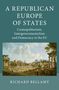 Richard Bellamy: A Republican Europe of States, Buch