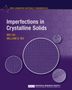 Wei Cai: Imperfections in Crystalline Solids, Buch