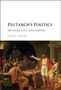 Hugh Liebert: Plutarch's Politics, Buch