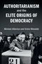 Michael Albertus: Authoritarianism and the Elite Origins of Democracy, Buch
