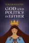 Yoram Hazony: God and Politics in Esther, Buch