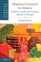 Lahra Smith: Making Citizens in Africa, Buch