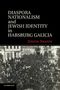 Joshua Shanes: Diaspora Nationalism and Jewish Identity in Habsburg Galicia, Buch