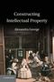 Alexandra George: Constructing Intellectual Property, Buch