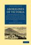 Robert Brough Smyth: Aborigines of Victoria, Buch