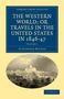 Alexander Mackay: The Western World; or Travels in the United States in 1846-47 - Volume 1, Buch