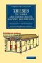 Alexander Henry Rhind: Thebes, Its Tombs and Their Tenants Ancient and Present, Buch