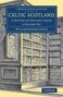 William Forbes Skene: Celtic Scotland 3 Volume Set: A History of Ancient Alban, Buch