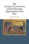 András Németh: The Excerpta Constantiniana and the Byzantine Appropriation of the Past, Buch