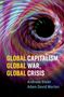 Andreas Bieler: Global Capitalism, Global War, Global Crisis, Buch