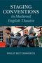 Philip Butterworth: Staging Conventions in Medieval English Theatre, Buch