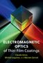 Claude Amra: Electromagnetic Optics of Thin-Film Coatings: Light Scattering, Giant Field Enhancement, and Planar Microcavities, Buch