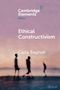 Carla Bagnoli: Ethical Constructivism, Buch